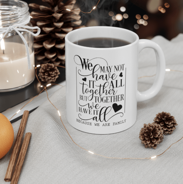 We May Not Have It...Mug - Print Concept